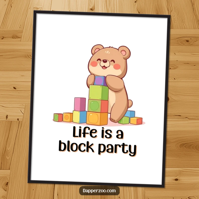 Funny free printable wall art: A happy bear attempts to build a tall, precarious tower of colorful building blocks.